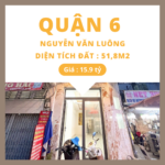 Bán Nhà Quận 6 – Nhà mặt tiền kinh doanh đầy tiềm năng, vị trí đắc địa gần vòng xoay Phú Lâm, Nguyễn Văn Luông